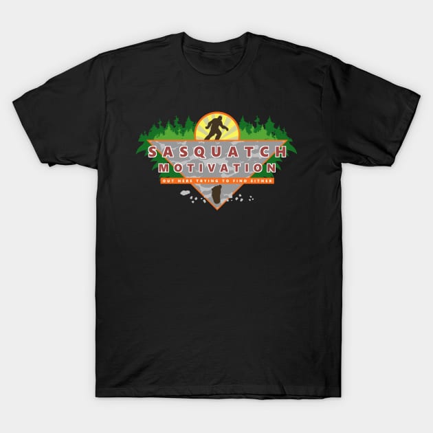 Sasquatch Motivation T-Shirt by ZeroMayhem